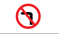 You must not turn left